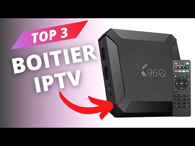 IPTV Boîtier : La Solution Idéale pour Regarder la TV Sans Câble