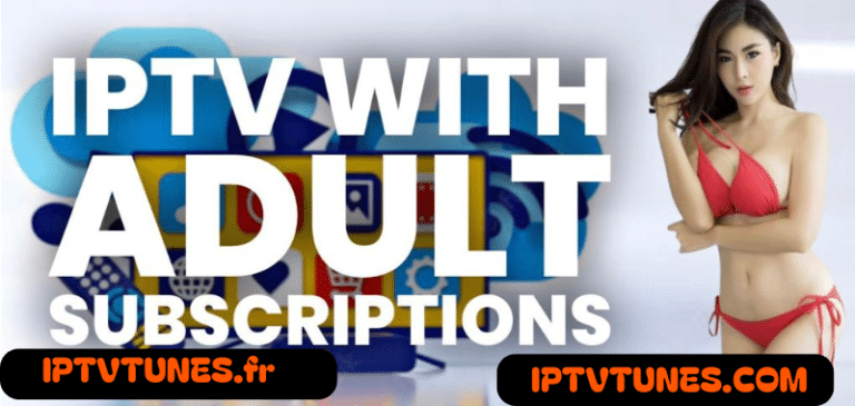 Avoid Scams and Get the Best IPTV Adult Live TV Experience